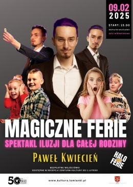 Łomianki Wydarzenie Spektakl "Magiczne ferie" - pokaz iluzjonisty Pawła Kwietnia