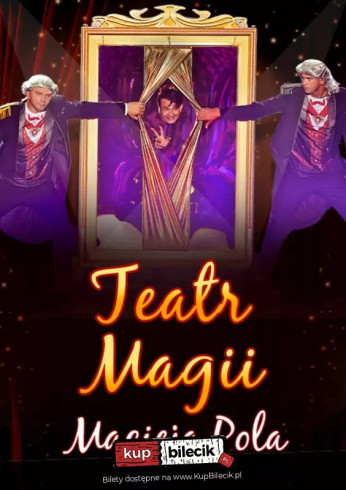 Teatr Magii Macieja Pola - Interaktywne Familijne Widowisko Najsłynniejszego Polskiego Iluzjonisty