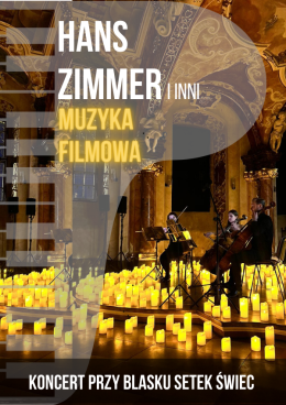 Warszawa Wydarzenie Koncert Koncert przy świecach: Muzyka Filmowa - Hans Zimmer i inni