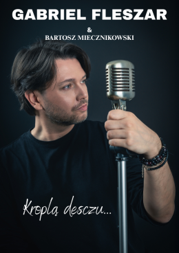 Łomianki Wydarzenie Koncert Gabriel Fleszar & Bartosz Miecznikowski - „Kroplą deszczu…”