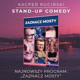 Warszawa Wydarzenie Stand-up Kacper Ruciński - Zaznacz mosty